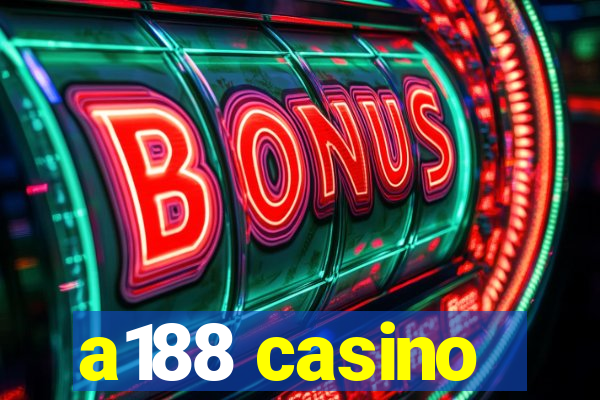 a188 casino